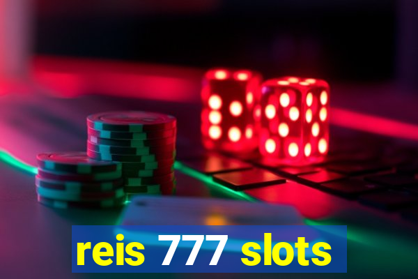 reis 777 slots